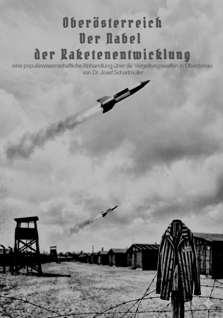 Oberösterreich, der Nabel der Raketenentwicklung
