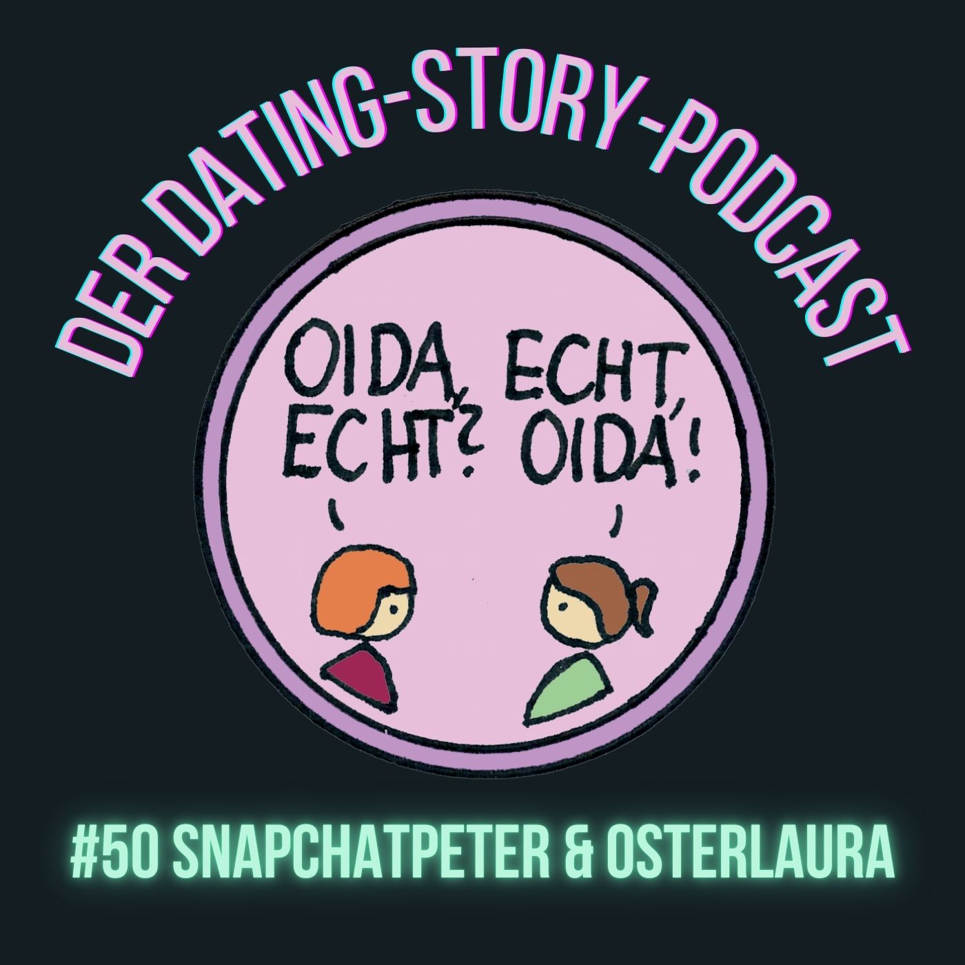 Oida Echt Folge 50 Snapchatpeter & Osterlaura