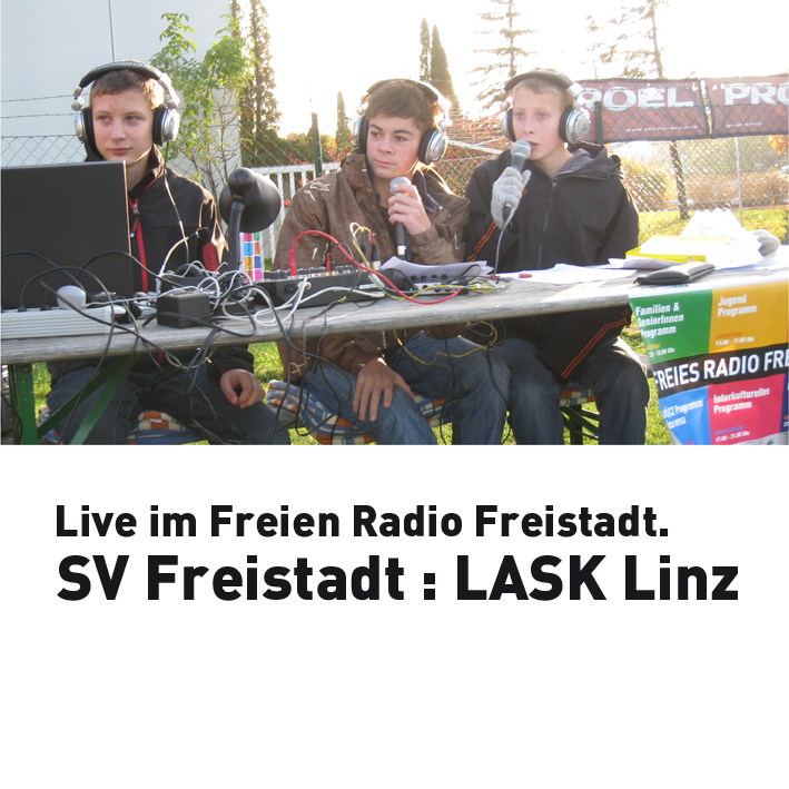 SV Freistadt gegen LASK Linz (Achtung: Wegen zu vielen Zugriffen kann es zu Problemen mit dem Stream kommen!