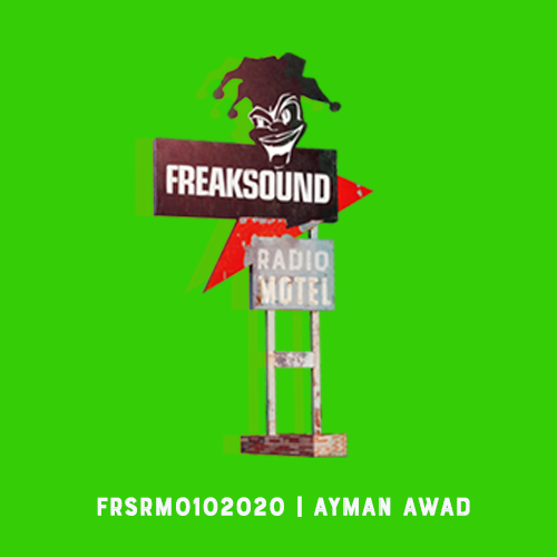 Freaksound Radio Motel: Ayman Awad