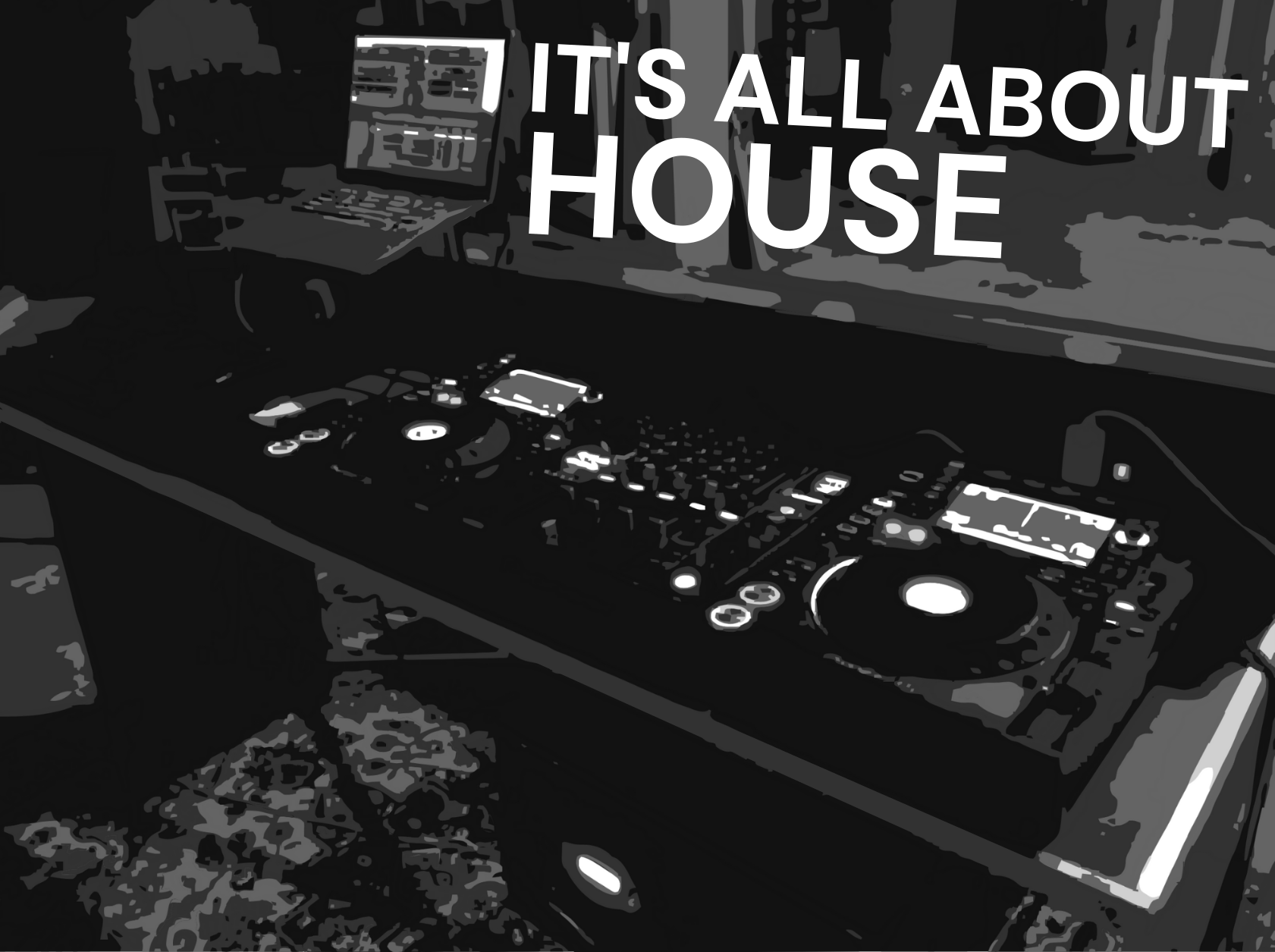 It’s all about House (music)